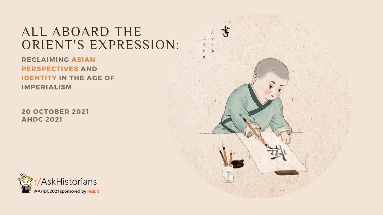All Aboard the Orient&rsquo;s Expression: Reclaiming Asian Perspectives & Identity in the Imperial Age