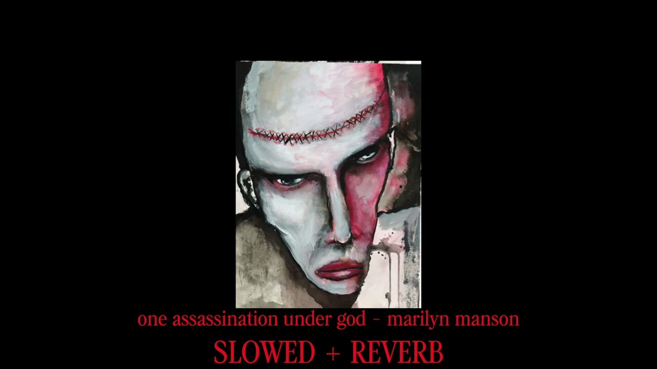 One Assassination Under God - Marilyn Manson SLOWED + REVERB