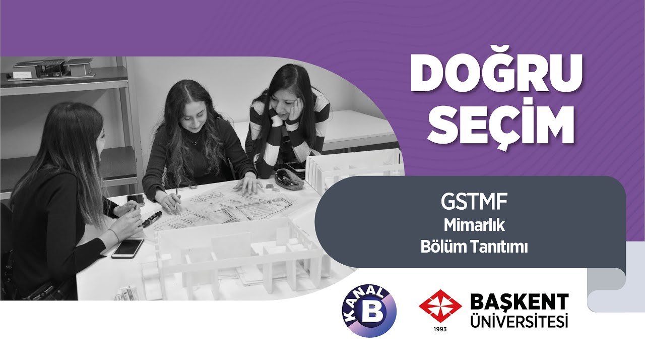 Doğru Seçim | Başkent Üniversitesi Tanıtım | Mimarlık