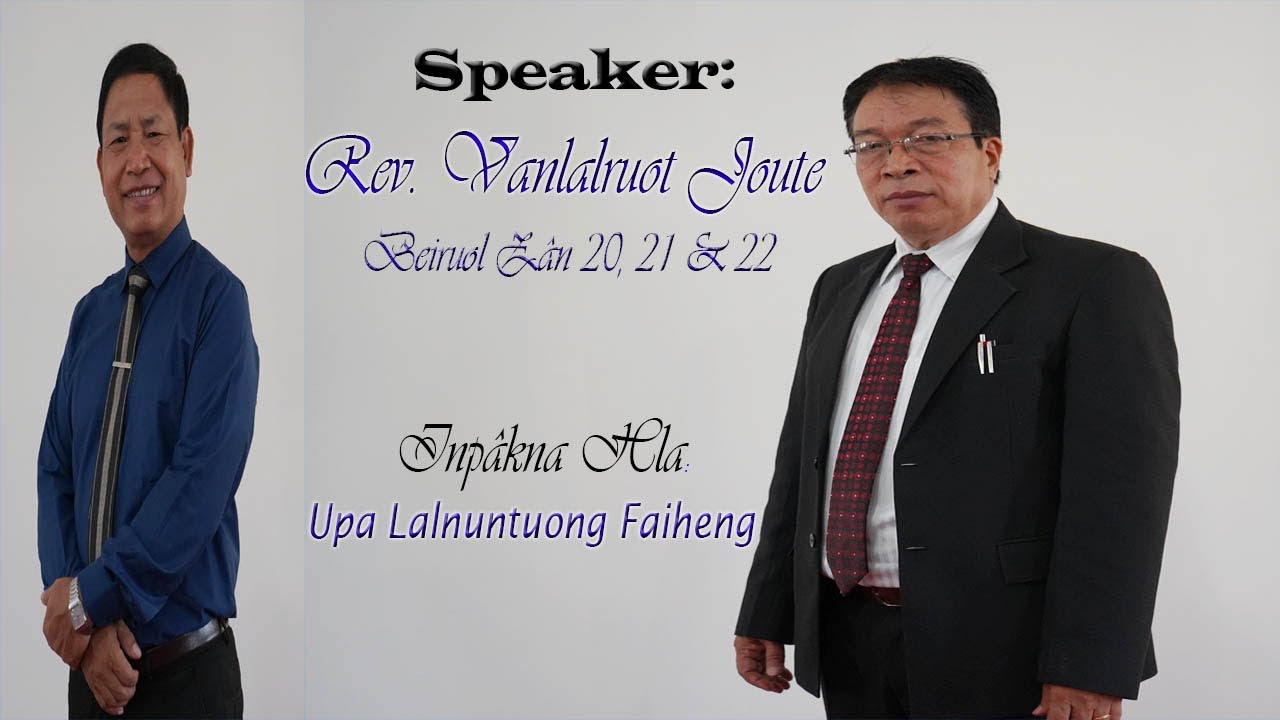 REV. VANLALRUOT JOUTE | THUPUI: PATHIEN RORELNA | BEIRUOL ZAN 20, 21 & 22