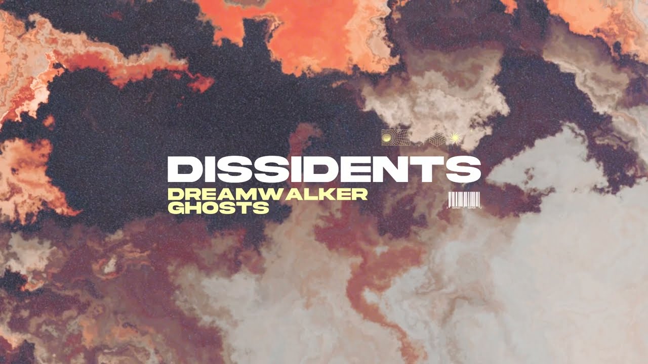 DISSIDENTS - Dreamwalker Ghosts