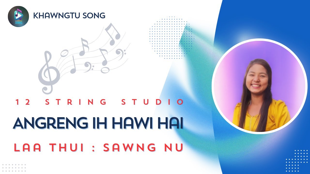 Angreng Ih Hawi Hai | Sawng Nu