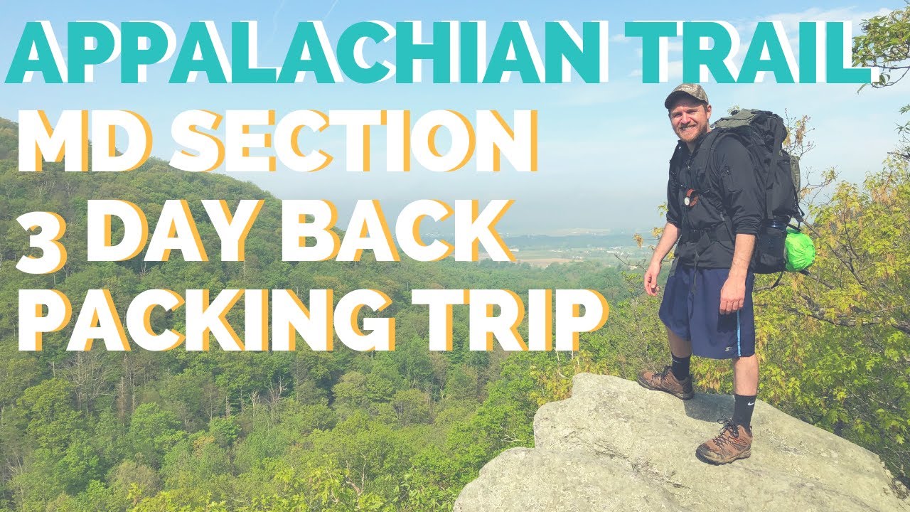 Maryland Section Appalachian Trail 3 Day Back Packing Trip