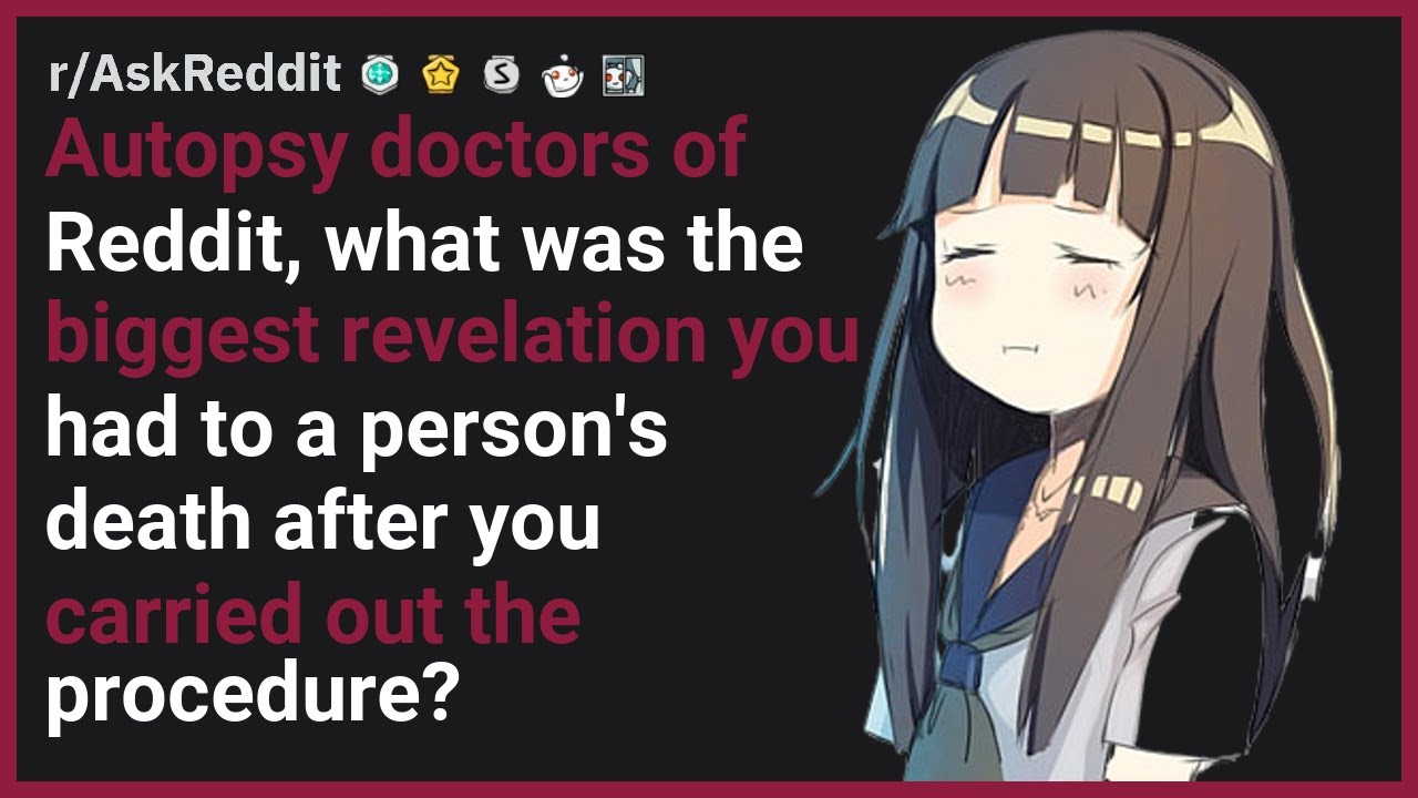 Autopsy doctors of Reddit, what was the biggest revelation you had to a person's d... | r/AskReddit