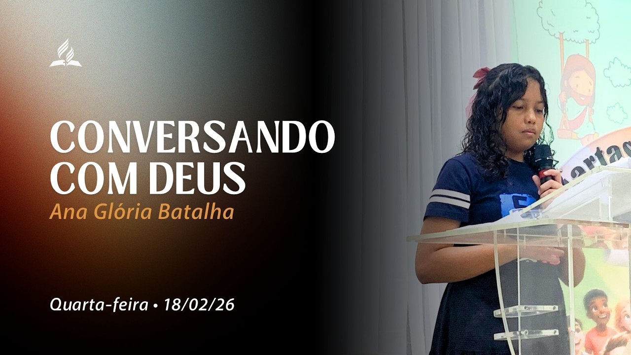 CONVERSANDO COM DEUS | Ana Glória Batalha | Adventistas Pedreira (18.02.26)