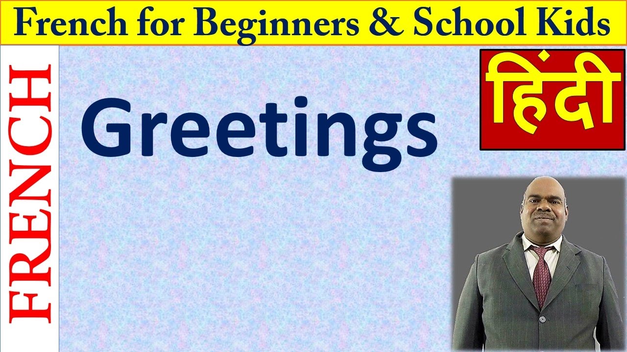 Learn how to say Greetings in French through Hindi