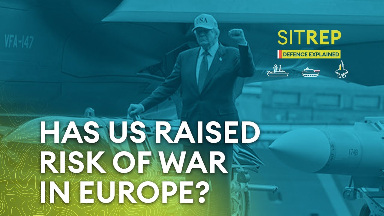 Has the US just raised the risk of war in Europe? | Sitrep podcast