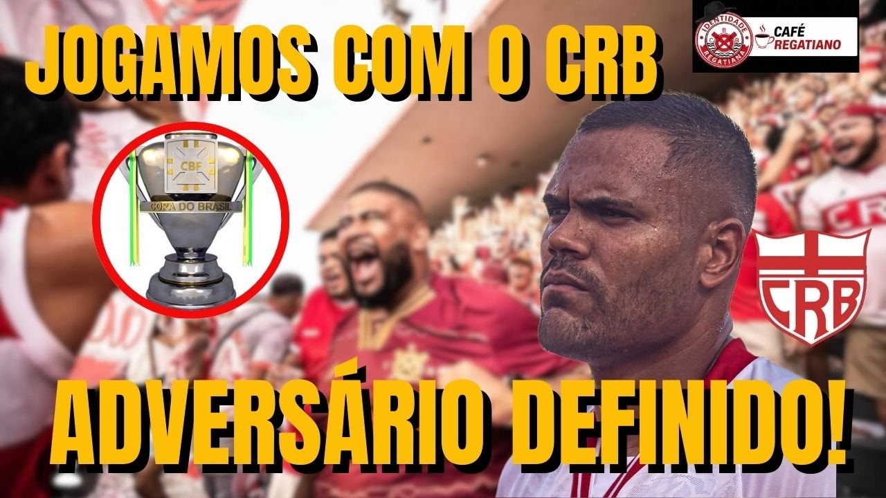 CRB CONHECE ADVERSÁRIO DA 3ª FASE | TORCEDOR REGATIANO JOGA COM O CRB | CAFÉ REGATIANO
