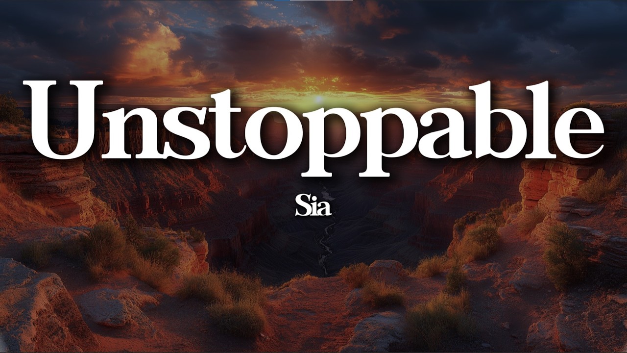 Sia – Unstoppable (Lyrics) | Inner Strength Anthem