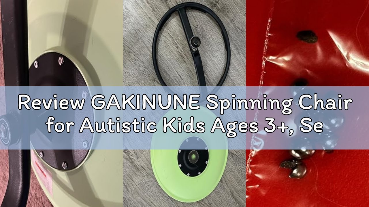 Review GAKINUNE Spinning Chair for Autistic Kids Ages 3+, Sensory Swivel Chair Up to 220 lbs, Sensor