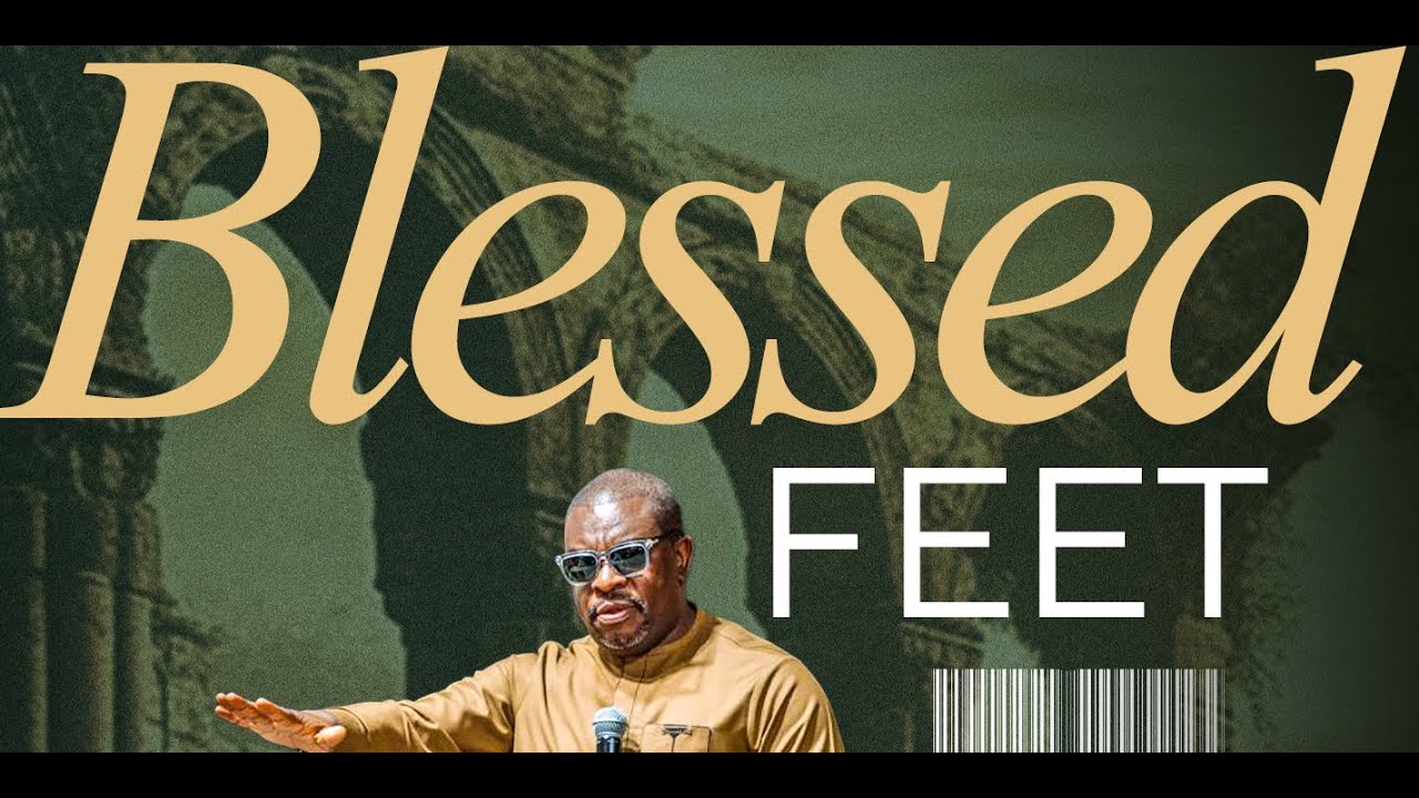 SUNDAY AFTERNOON SERVICE: BLESSED FEET