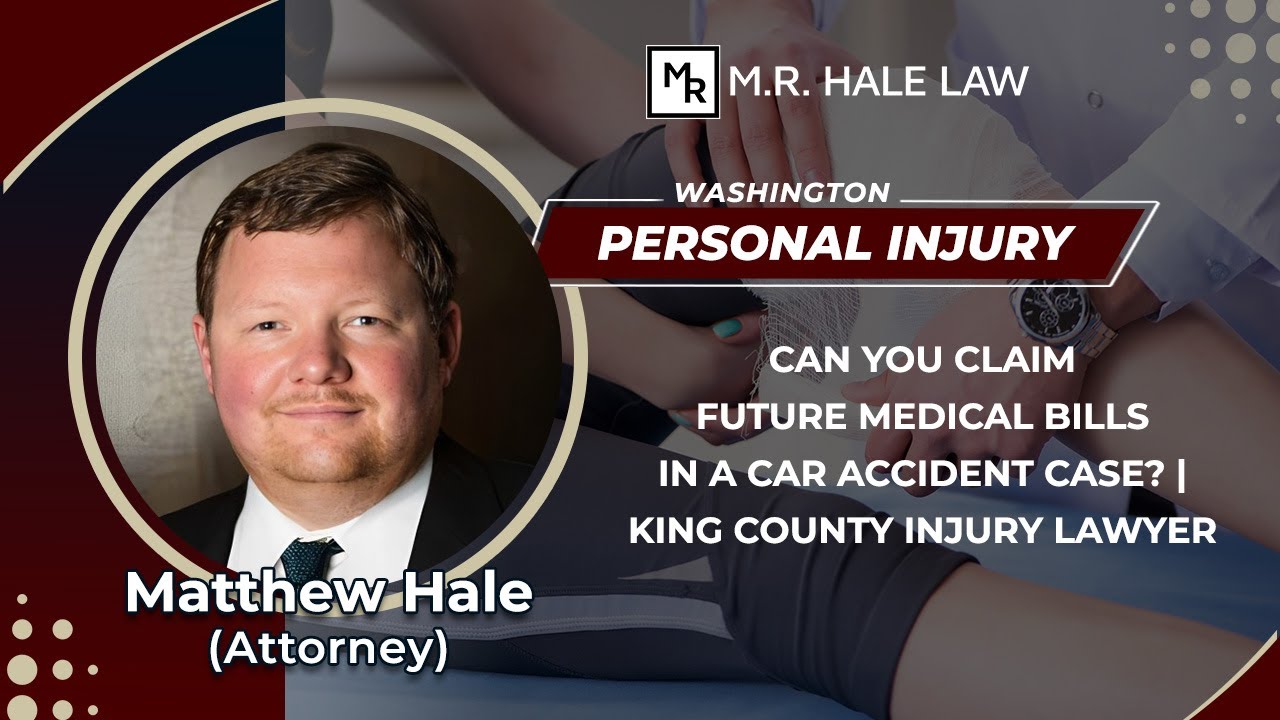 Can You Claim Future Medical Bills In A Car Accident Case? | King County Injury Lawyer