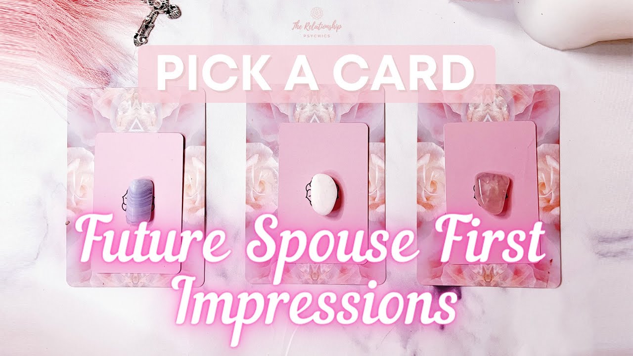 Pick A Card Future Spouse First Impression Of You 💍 Psychic Tarot Reading 💖