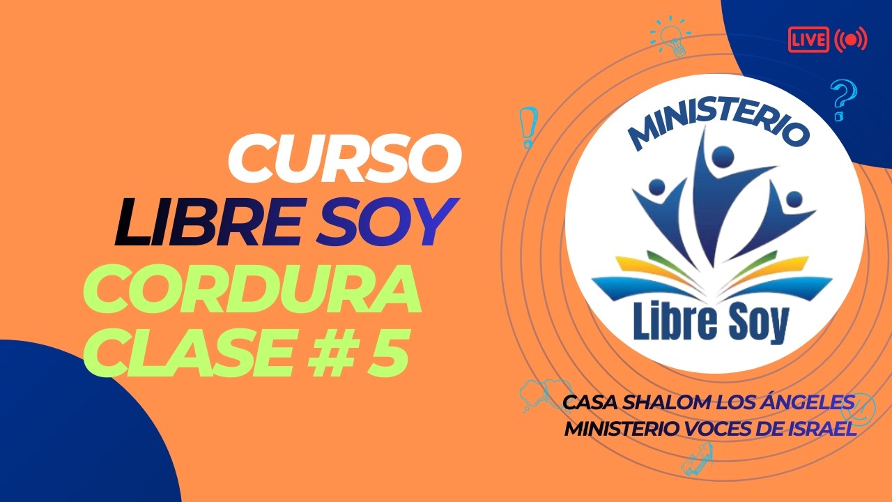 Curso Ministerio Libre Soy - Cordura - Clase # 5