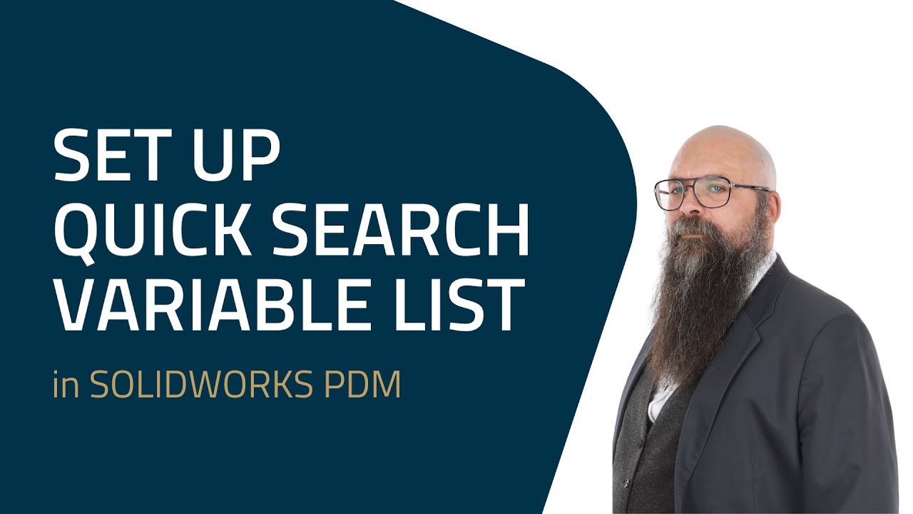 SOLIDWORKS TUTORIAL: How to set up Quick search Variable List in SOLIDWORKS PDM