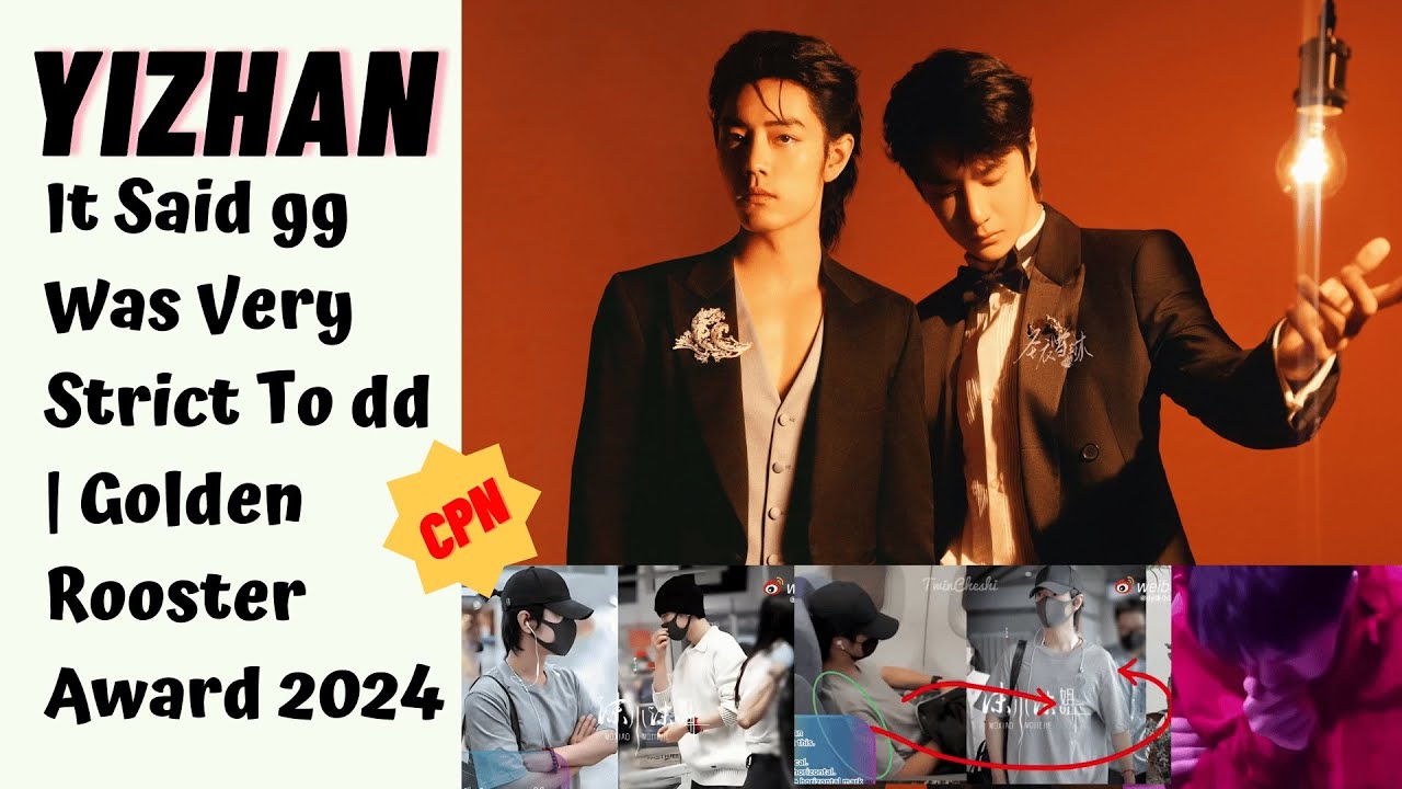 #Yizhan It Said gg Was Very Strict To dd | Golden Rooster Award 2024 #bjyx #bjyxszd #theuntamed