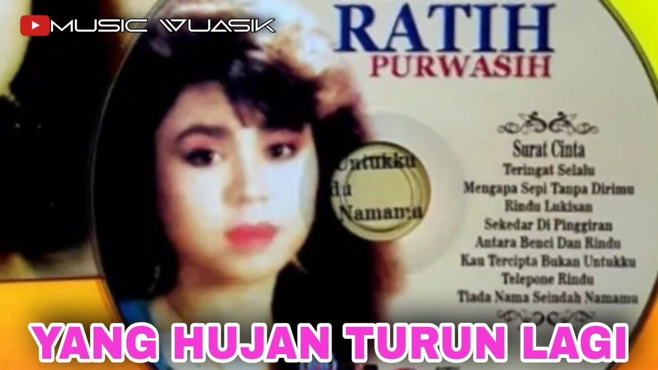 RATIH PURWASIH - YANG HUJAN TURUN LAGI || TEMBANG LAWAS NOSTALGIA