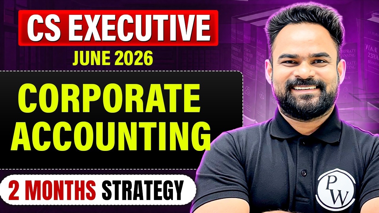 Corporate Accounting in 2 Months🔥 | CS Executive June / Dec 2026 Strategy | Rishabh Tyagi Sir