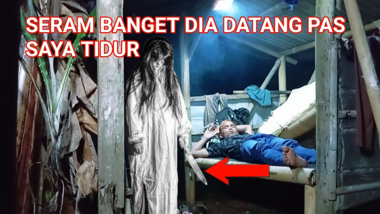 CAMPING HOROR SERAM BANGET DIA DATANG PAS SAYA LAGI TIDUR