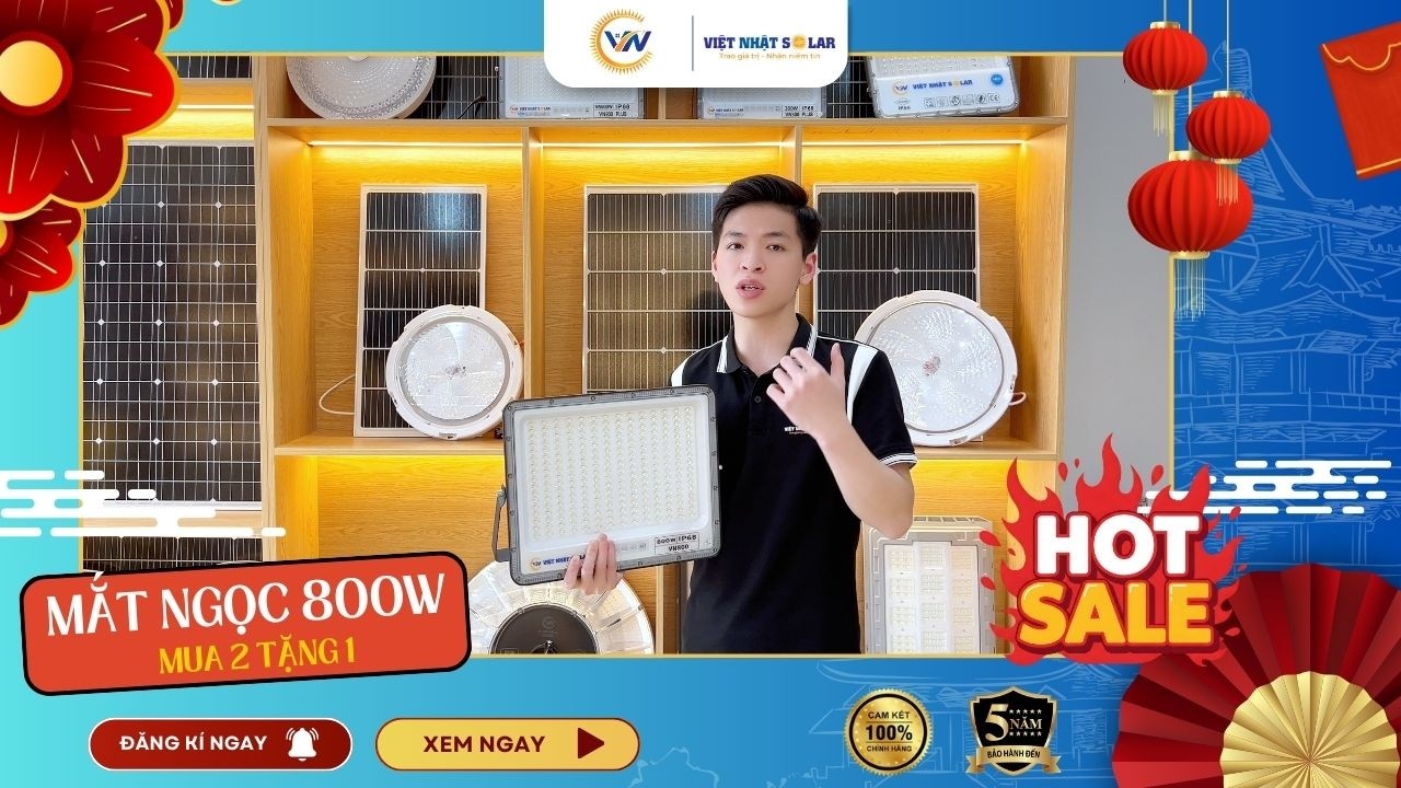 Đèn năng lượng mặt trời - Đèn 800w mắt ngọc chính hãng Việt Nhật siêu sáng đáng sở hữu 2026.