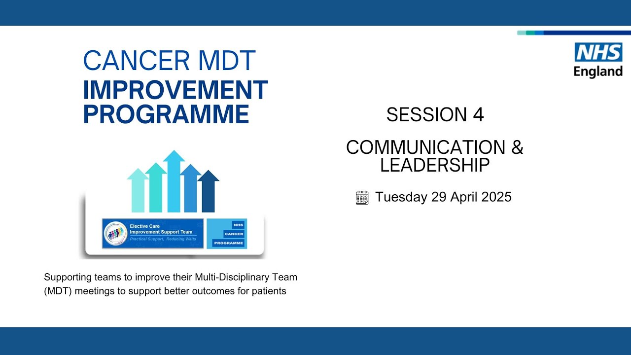 Session 4 - Communication & Leadership - Cancer MDT Improvement Programme
