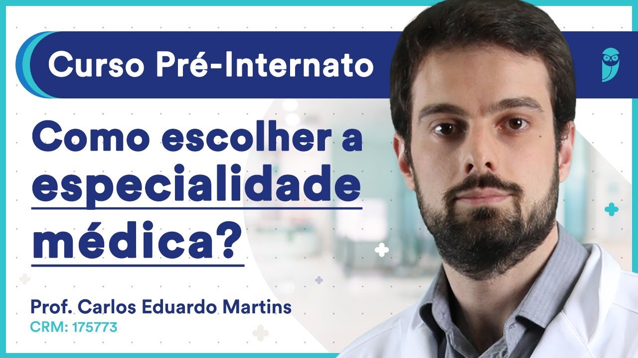 Como escolher a especialidade médica? | Curso Pré-Internato