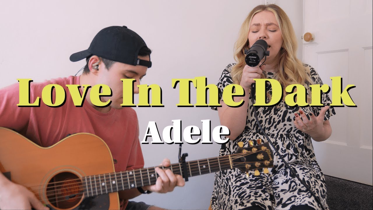 Love In The Dark - Adele Live Acoustic Cover