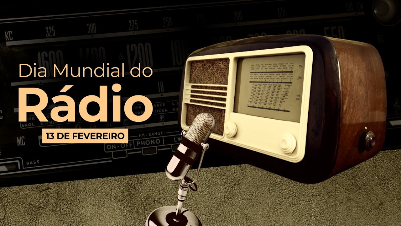 Dia Mundial do Rádio 13/02/2026