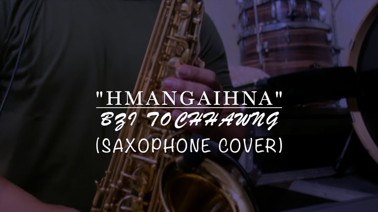 Hmangaihna - Bzi Tochhawng (saxophone cover)