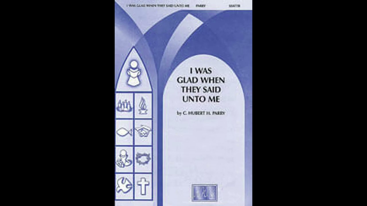 I Was Glad When They Said Unto Me - Parry - Alto