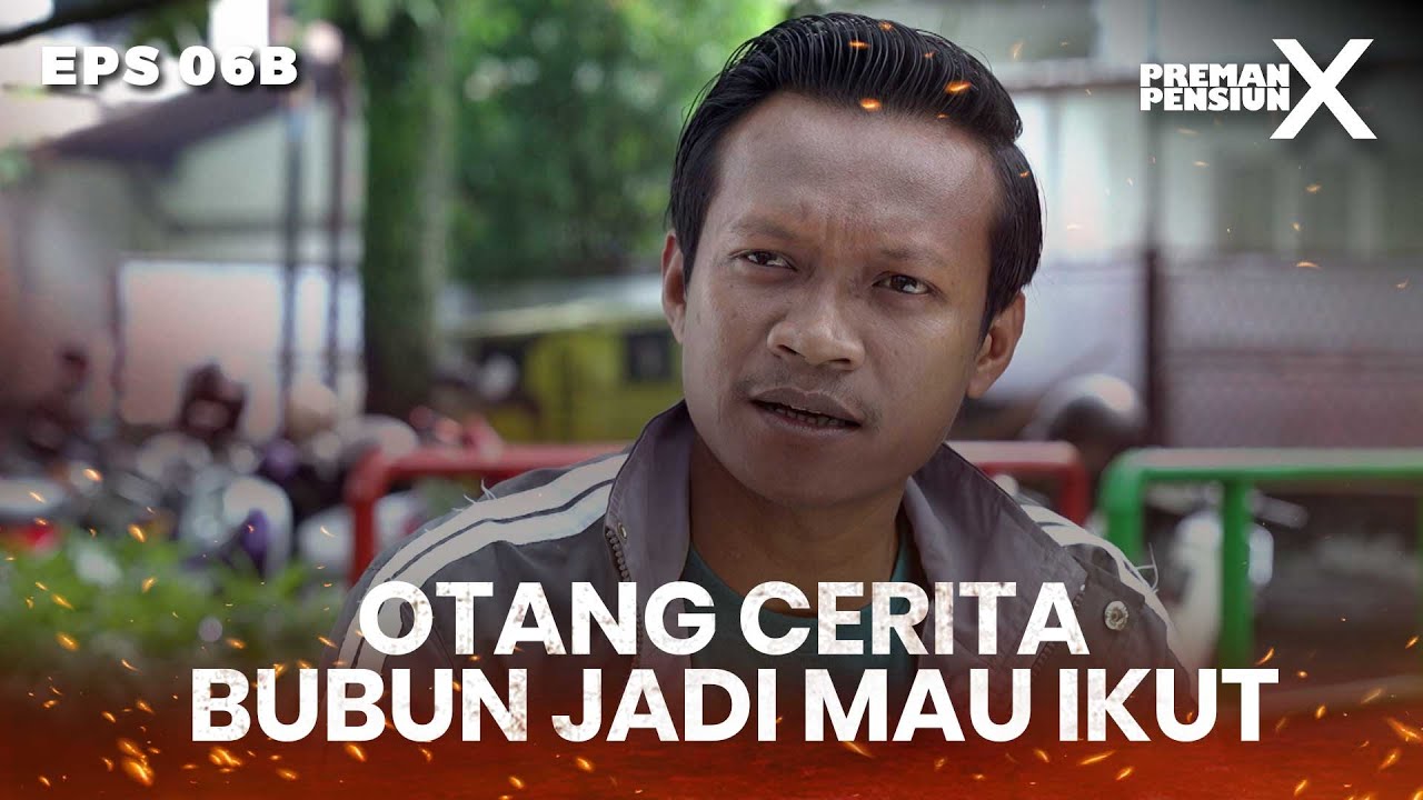 Otang Ceritain Masalah Terminal Bubun Jadi Mau Ikut - PREMAN PENSIUN X | Eps 06B Part 1
