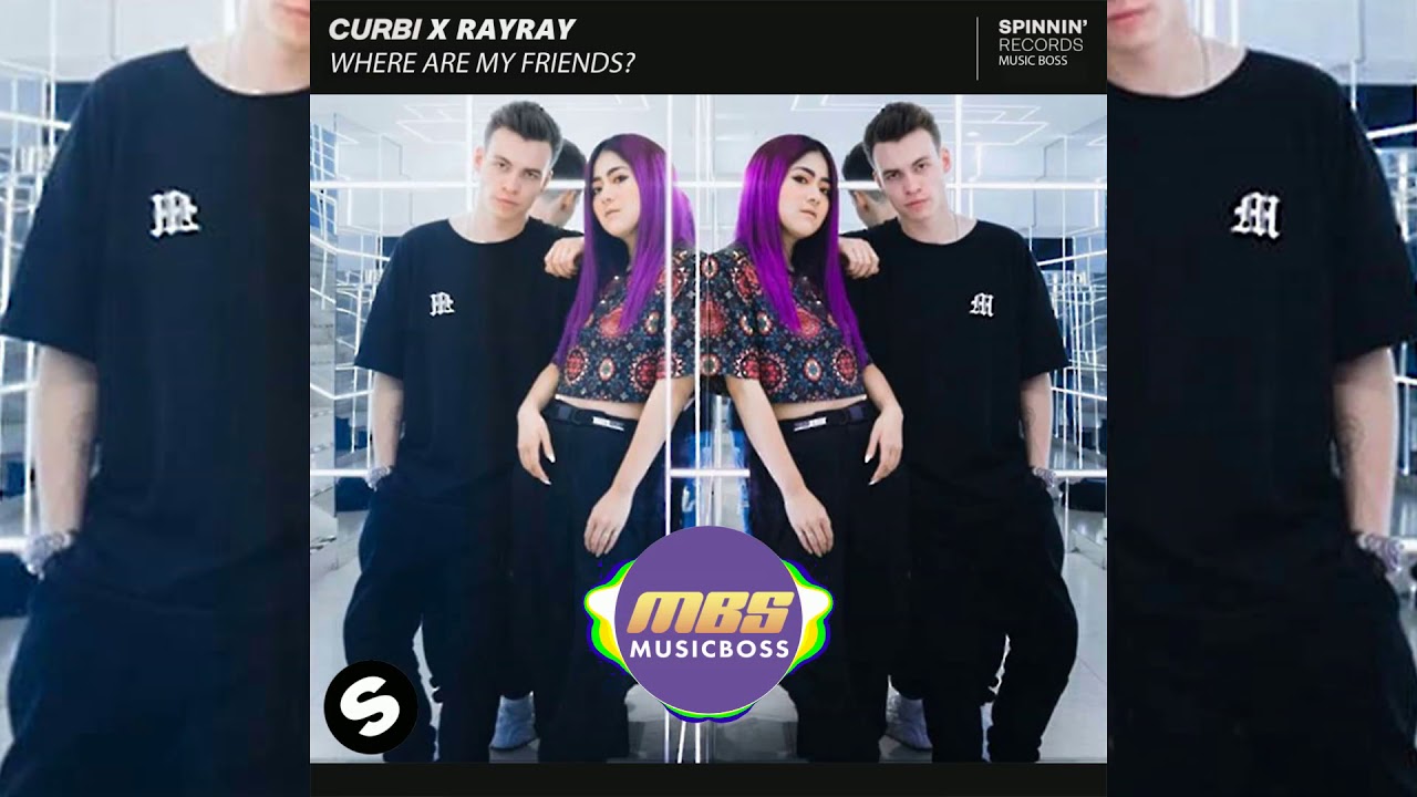 Curbi & RayRay - Where Are My Friends? (ID)[free Download]