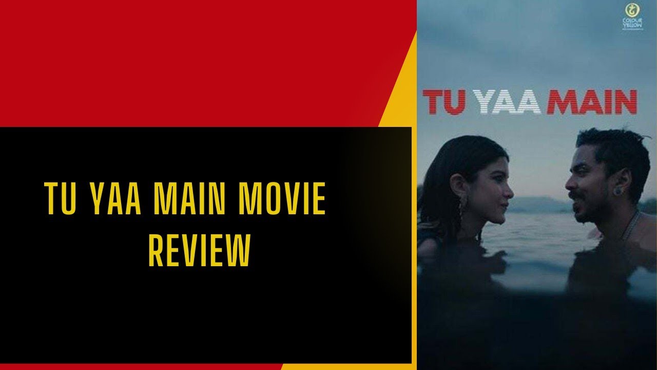 Tu Yaa Main Full Movie Online|Shanaya K|Adarsh G|Bejoy Nambiar|Aanand L Rai|Vinod Bhanushali|Review 