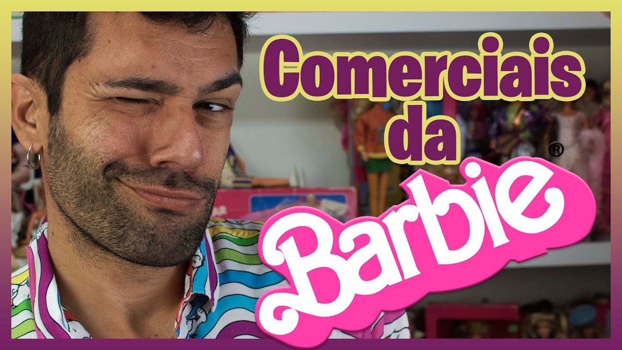 Analisando comerciais da Barbie