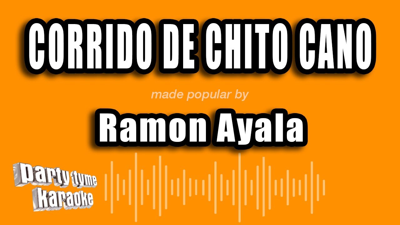 Ramon Ayala - Corrido De Chito Cano (Versión Karaoke)