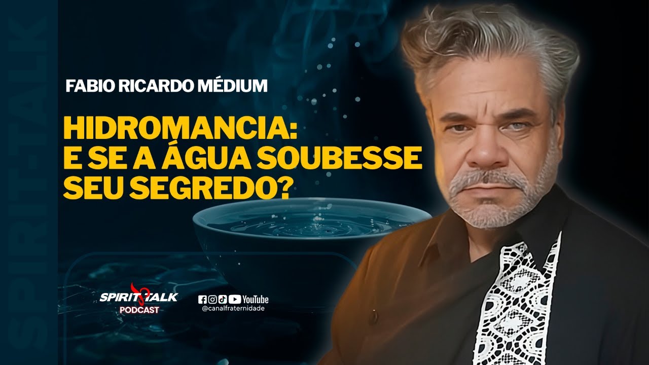 Hidromancia: E Se a Água Soubesse Seu Segredo? | com Fábio Ricardo Médium  | Spirit Talk #EP223
