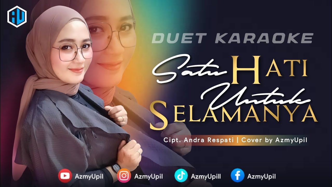 SATU HATI UNTUK SELAMANYA || KARAOKE DUET BERSAMA ARTIS AzmyUpil