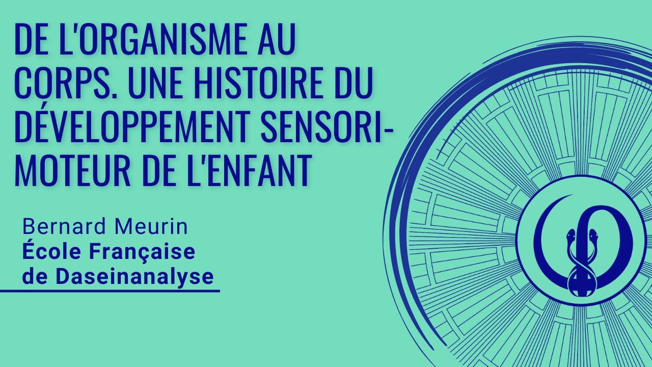 De l’organisme au corps. Une histoire du développement sensori-moteur de l’enfant.