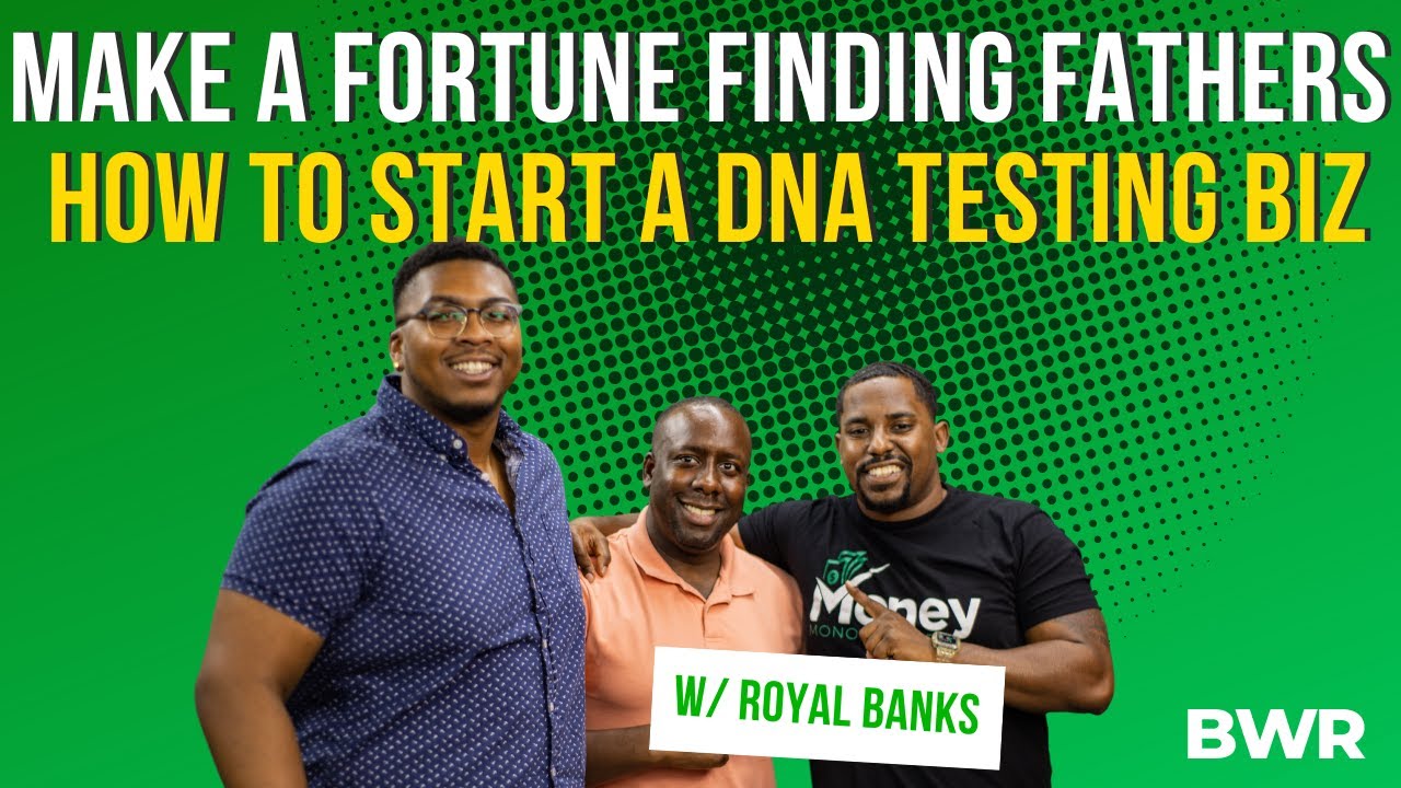 EP: 178 - How to Start a DNA Business - Making A Fortune Finding The Father (Guest: Royal Banks)
