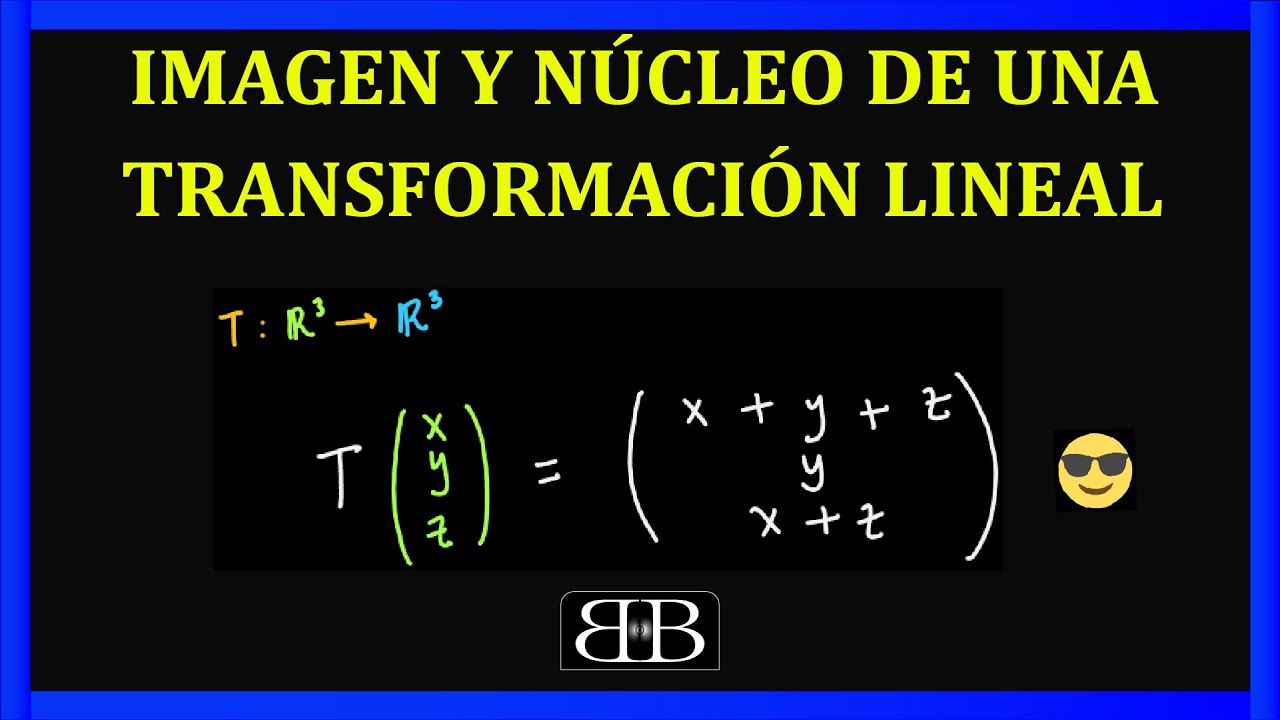 9.01 Como calcular la Imagen y el Núcleo de una transformación lineal BLACKBOARD