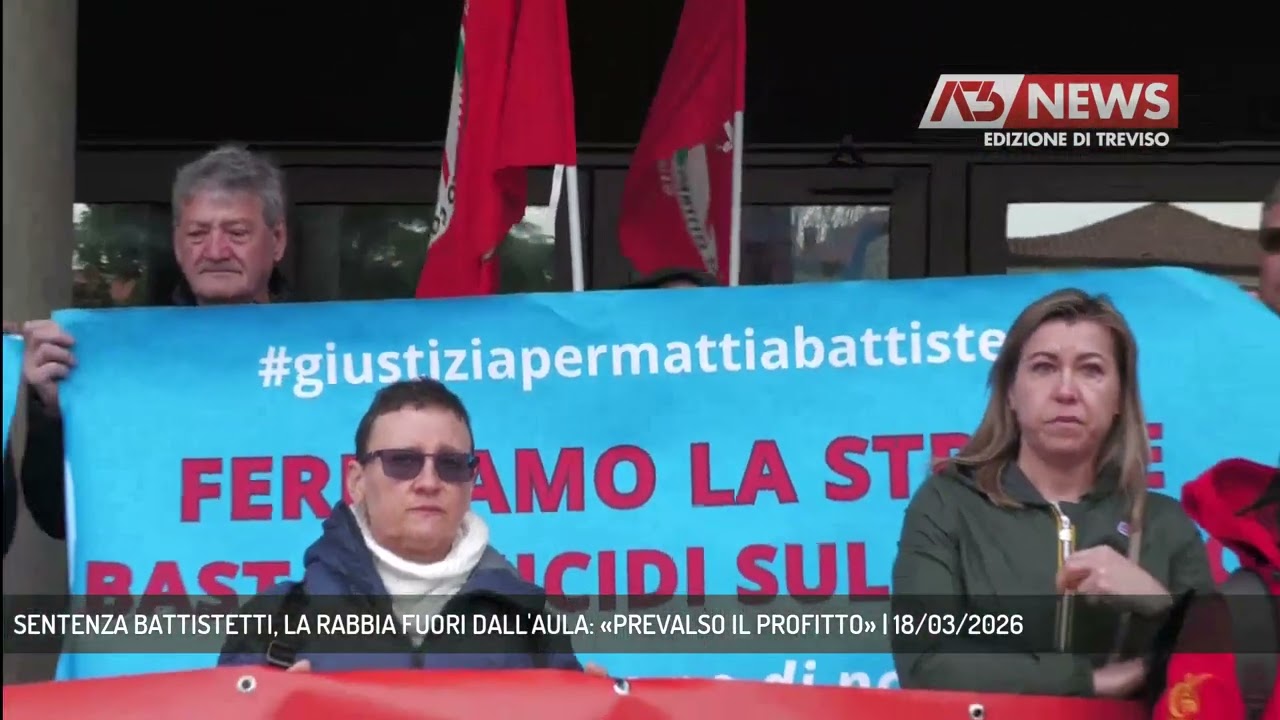 SENTENZA BATTISTETTI, LA RABBIA FUORI DALL'AULA: «PREVALSO IL PROFITTO» | 18/03/2026