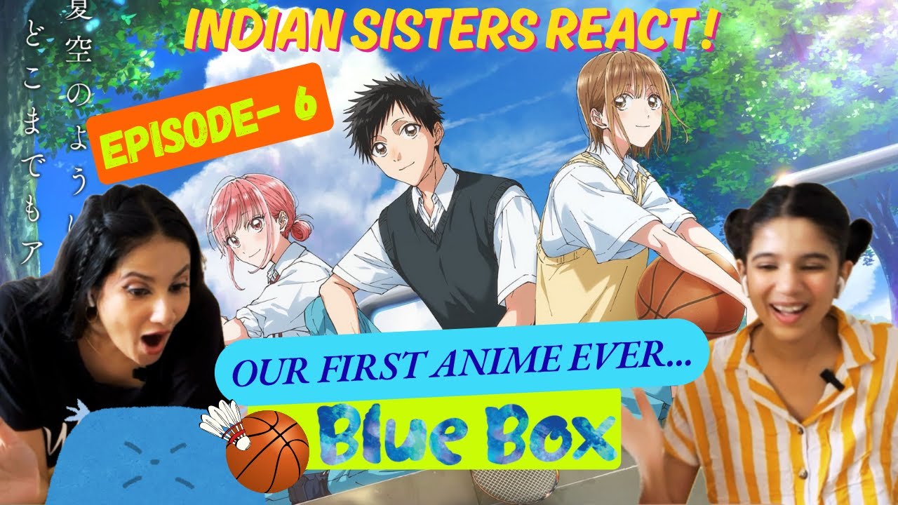 First Anime Reaction Ever! Blue Box (Ao No Hako) Episode 6 | Hoping Love and Sports Collide 💙