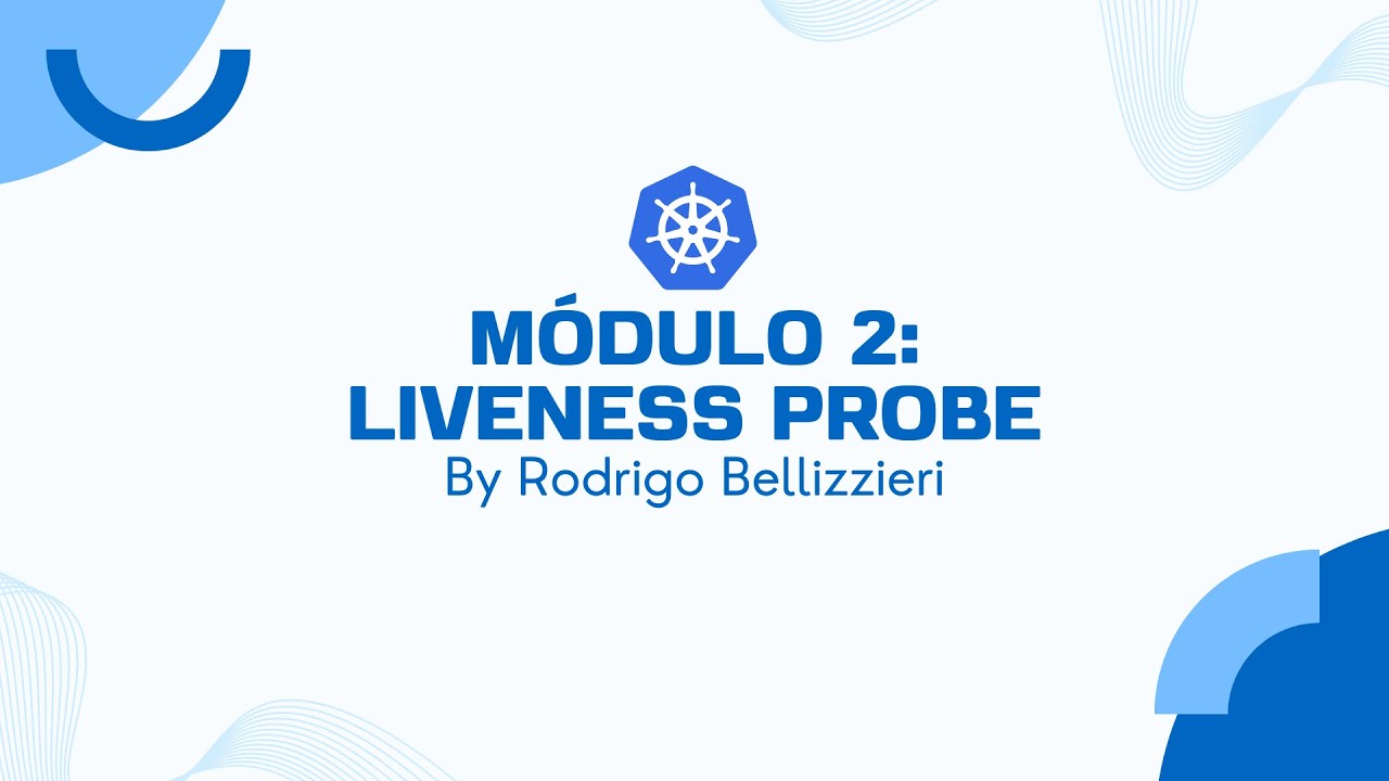 Aula 11 - LivenessProbe (Módulo 2) - By Rodrigo Bellizzieri