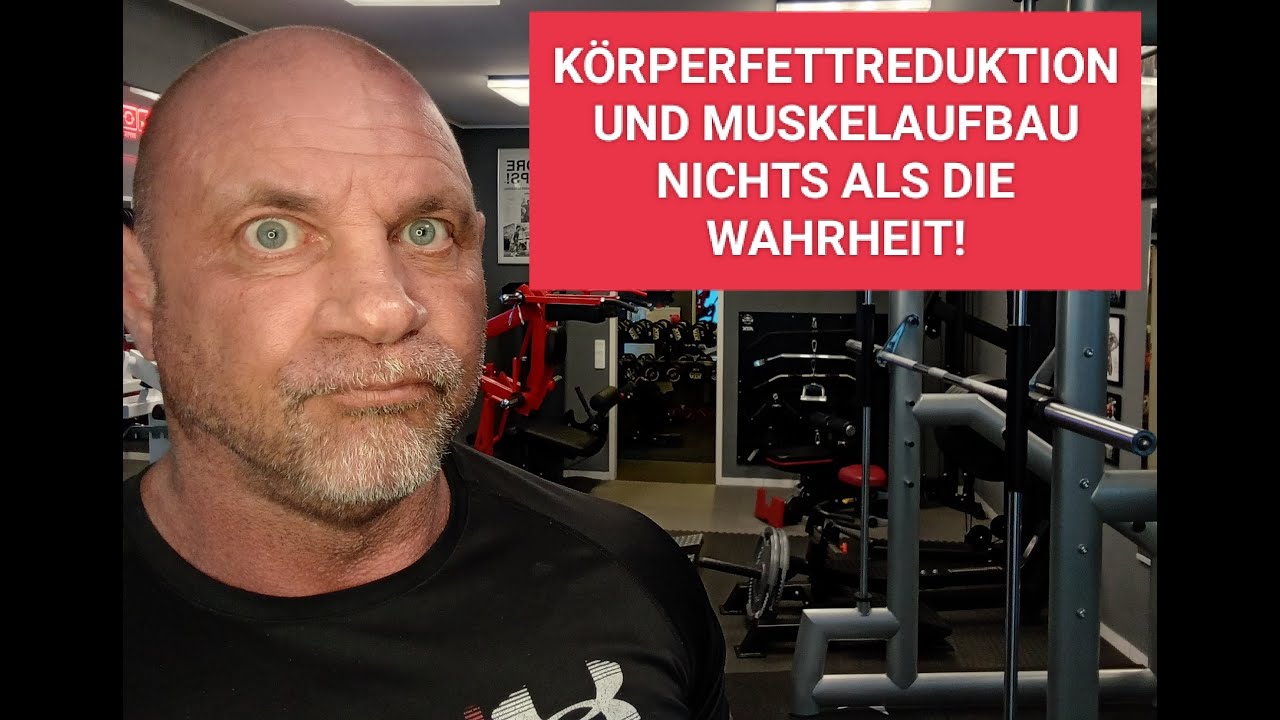 K&ouml;rperfettreduktion und Muskelaufbau. Nichts als die Wahrheit!!!