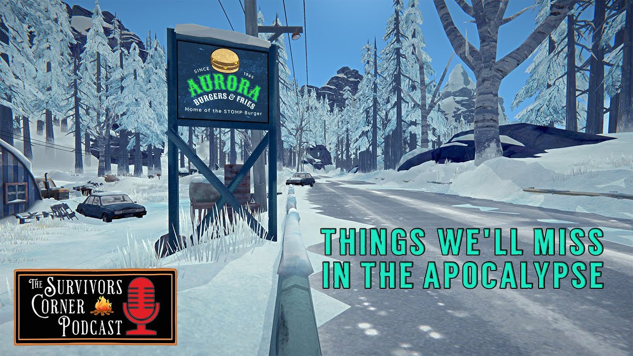 Things We'll Miss in the Apocalypse | The Survivor’s Corner Podcast