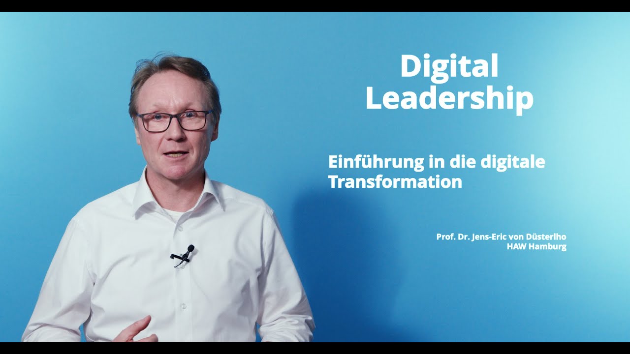 Digital Leadership 1: Einf&uuml;hrung in die digitale Transformation