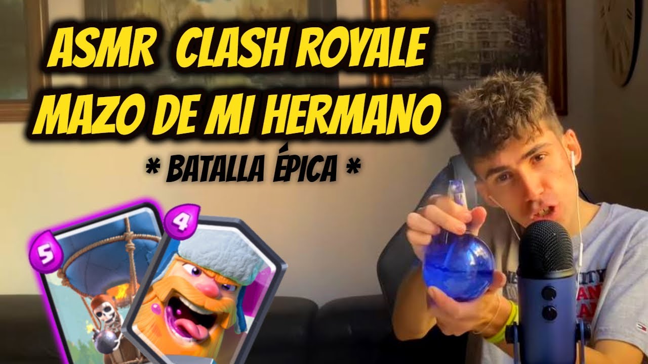 ASMR MAZO CLASH ROYALE DE MI HERMANO * BATALLA ÉPICA *