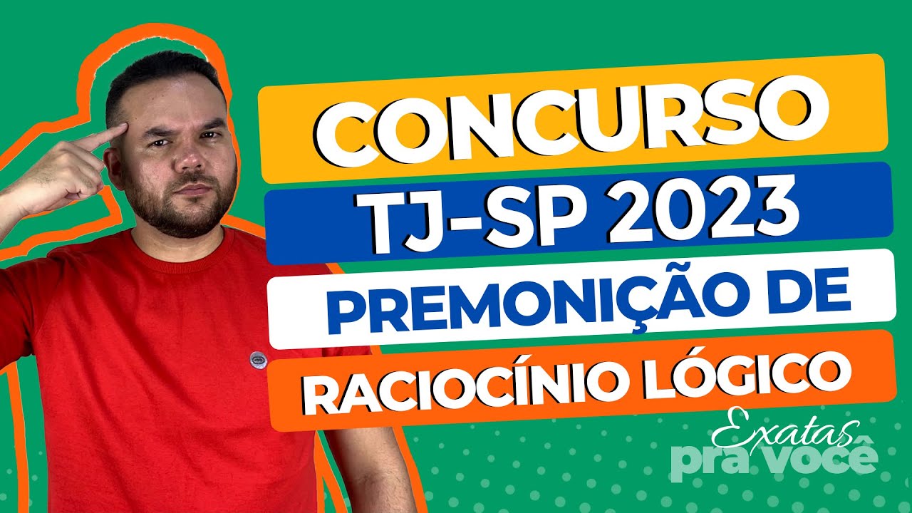 CONCURSO TJSP 2023 - PREMONIÇÃO DE RACIOCÍNIO LÓGICO