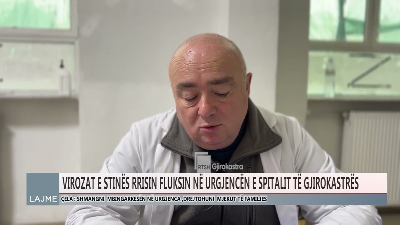 VIROZAT E STINËS RRISIN FLUKSIN NË URGJENCËN E SPITALIT TË GJIROKASTRËS