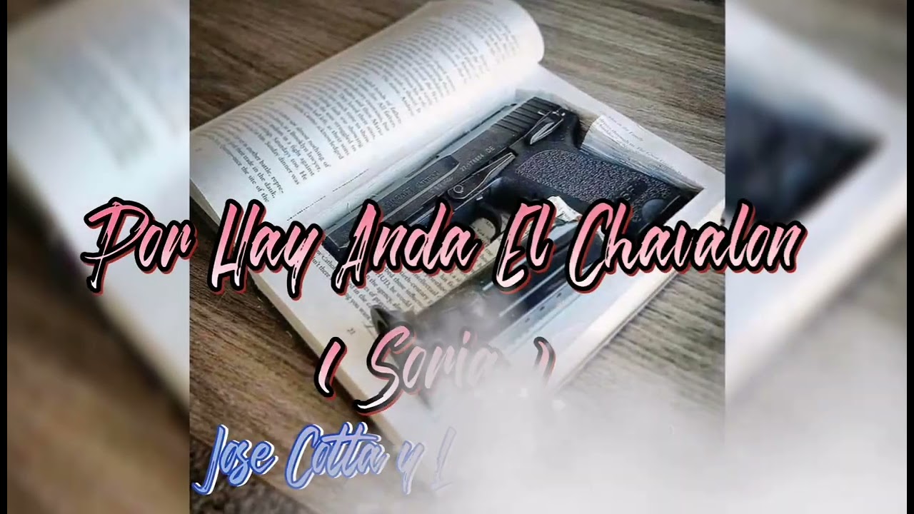 Por Hay Anda El Chavalon (Soria) - Jose Cotta y Los Tremendos Corridos 2022